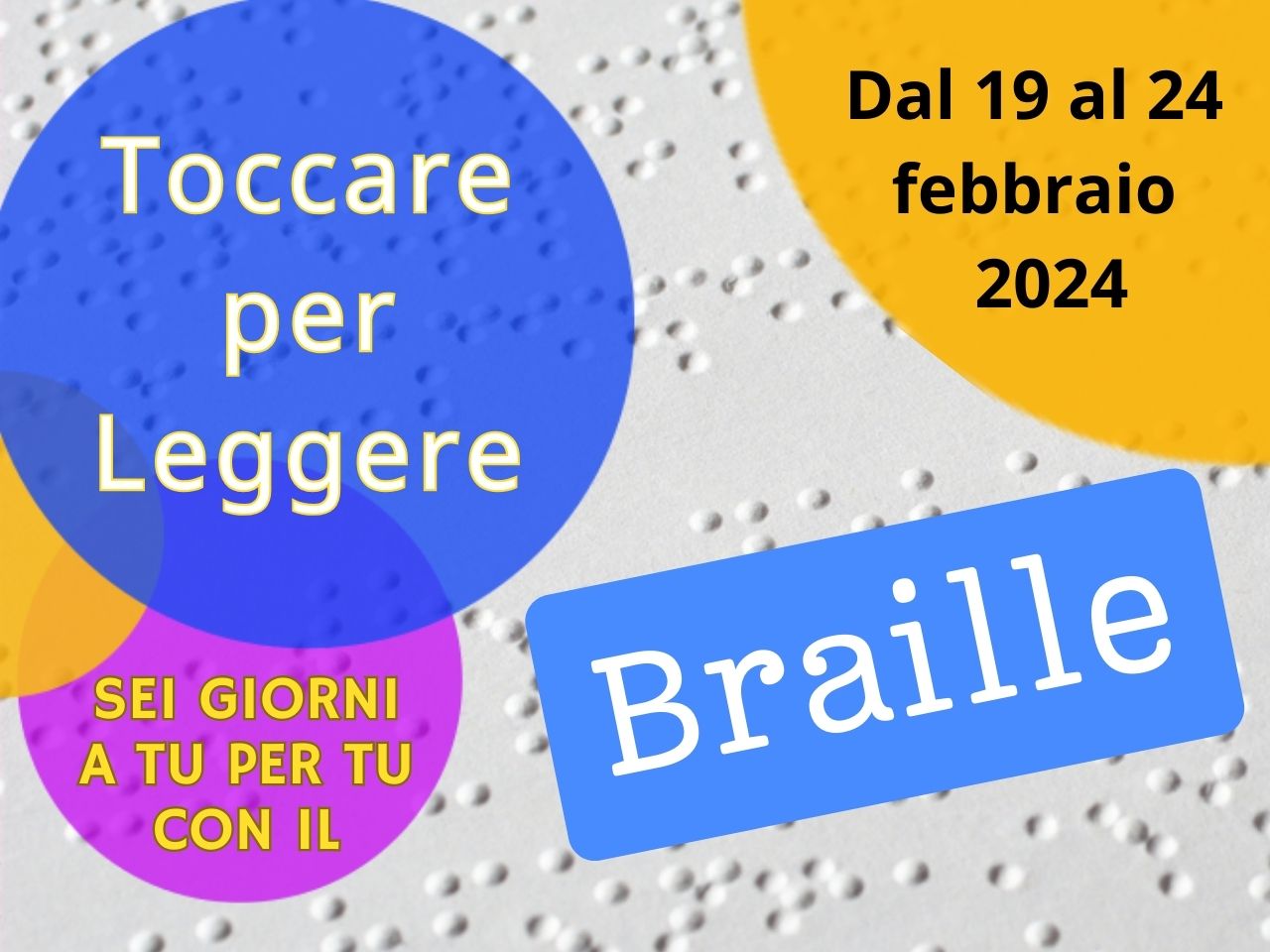 &quot;Toccare per Leggere&quot;. Sei giorni a tu per tu con il braille nelle Biblioteche civiche torinesi dal 19 al 24 febbraio 2024
