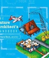The Future Architect’s Handbook - Barbara Beck - Schiffer Publishing - 2014