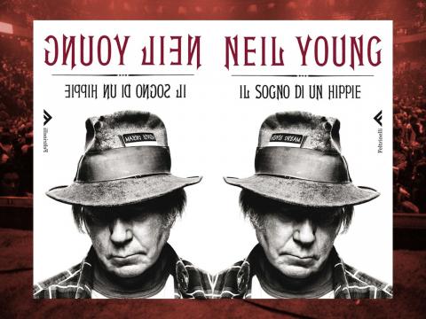 Neil Young – Il sogno di un hippie