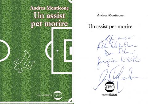 Andrea Monticone - Un assist per morire (Golem Edizioni 2017)