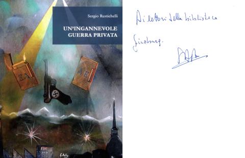 Sergio Rustichelli - Un'ingannevole guerra privata (Fondazione Gabriele Accomazzo, 2016)