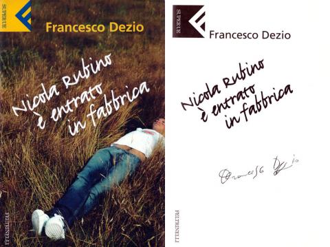 Francesco Dezio - Nicola Rubino è entrato in fabbrica (Feltrinelli, 2004)