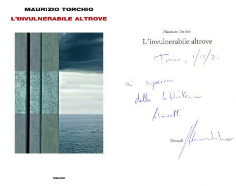 Maurizio Torchio - L'invulnerabile altrove (Einaudi, 2021)