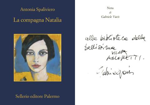 Antonia Spaliviero - La compagna Natalia (Sellerio Editore, 2022) - Dedica di Gabriele Vacis