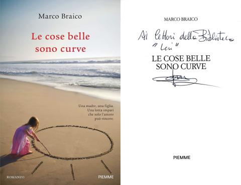 Marco Braico - Le cose belle sono curve (Piemme, 2021)