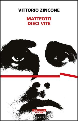 Cover &quot;Matteotti. Dieci vite&quot; di Vittorio Zincone