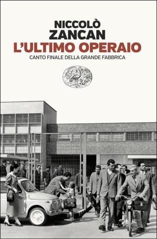 Cover "L'ultimo operaio" di Niccolò Zancan
