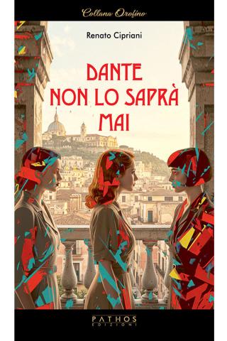 Cover "Dante non lo saprà mai" di Renato Cipriani