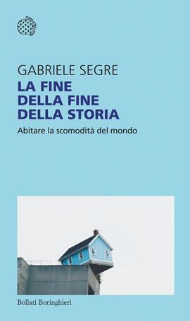 Cover "La fine della fine della storia" di Gabriele Segre